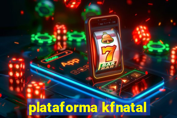 plataforma kfnatal